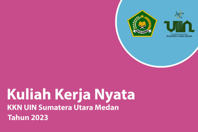 Kuliah Kerja Nyata UIN Sumatera Utara Medan Tahun 2023