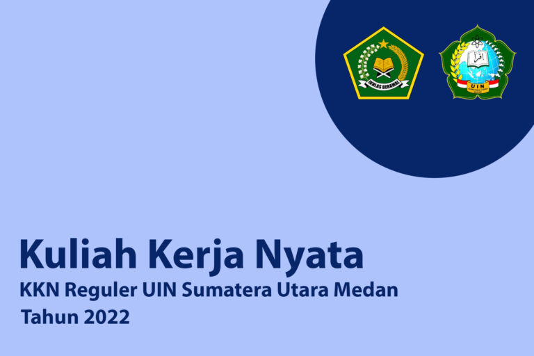 Kuliah Kerja Nyata Reguler UIN Sumatera Utara Medan Tahun 2022